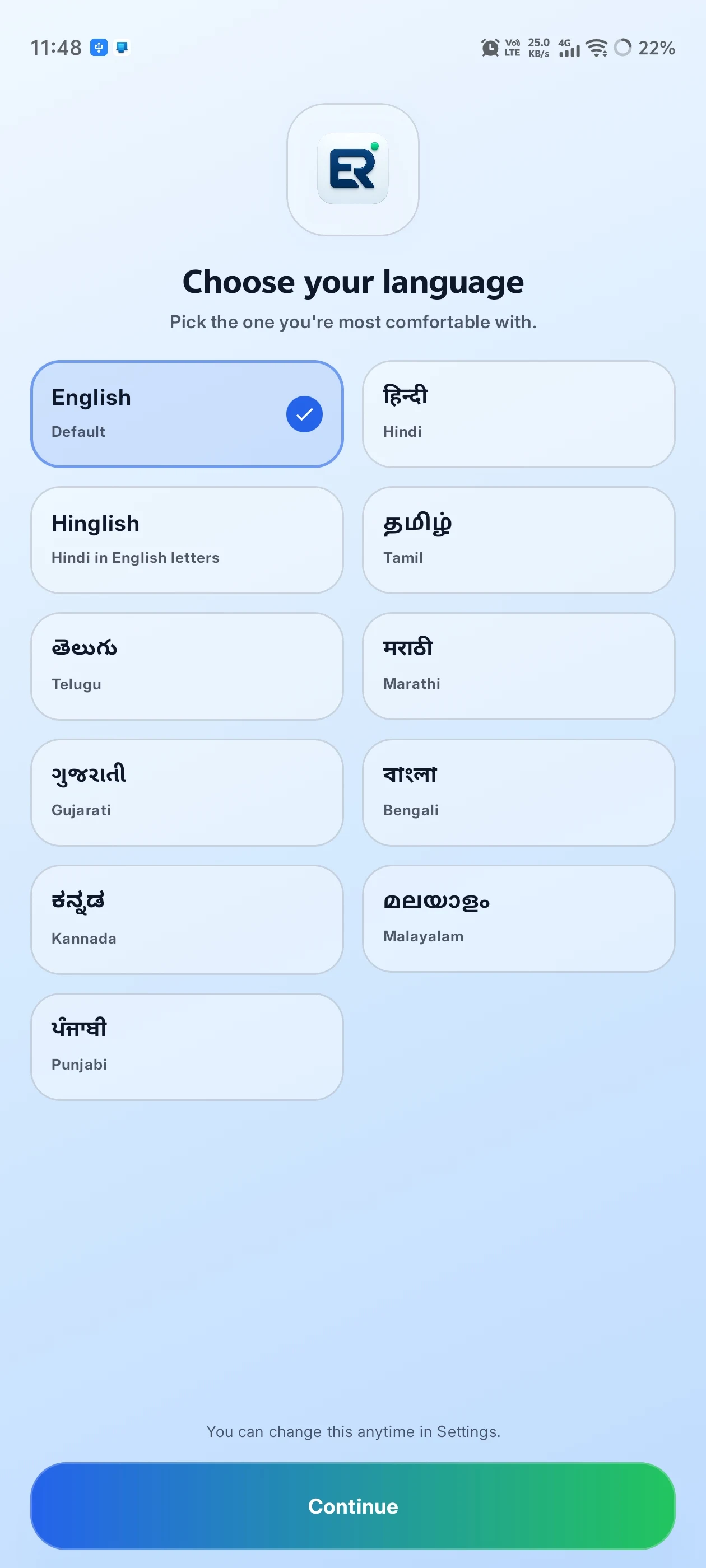 Start in Hindi, Tamil, Bengali or any of 11 languages. Change it any time.